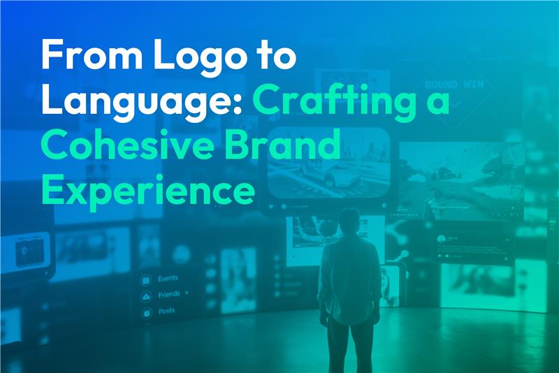 From Logo to Language: Crafting a Cohesive Brand Experience